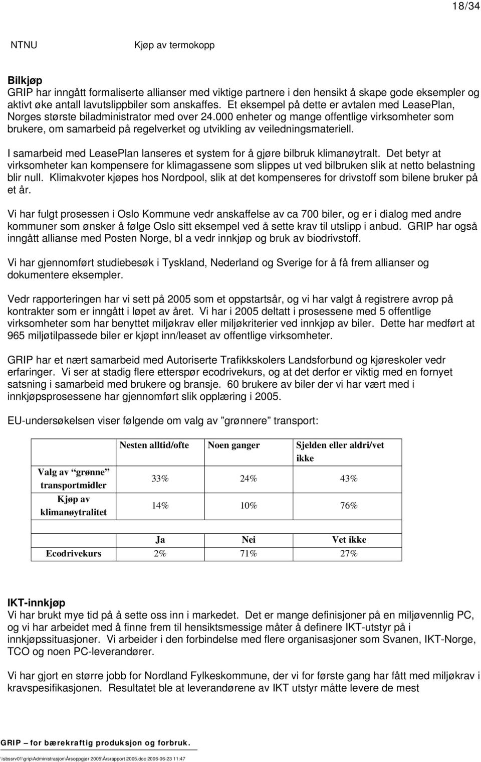 000 enheter og mange offentlige virksomheter som brukere, om samarbeid på regelverket og utvikling av veiledningsmateriell.