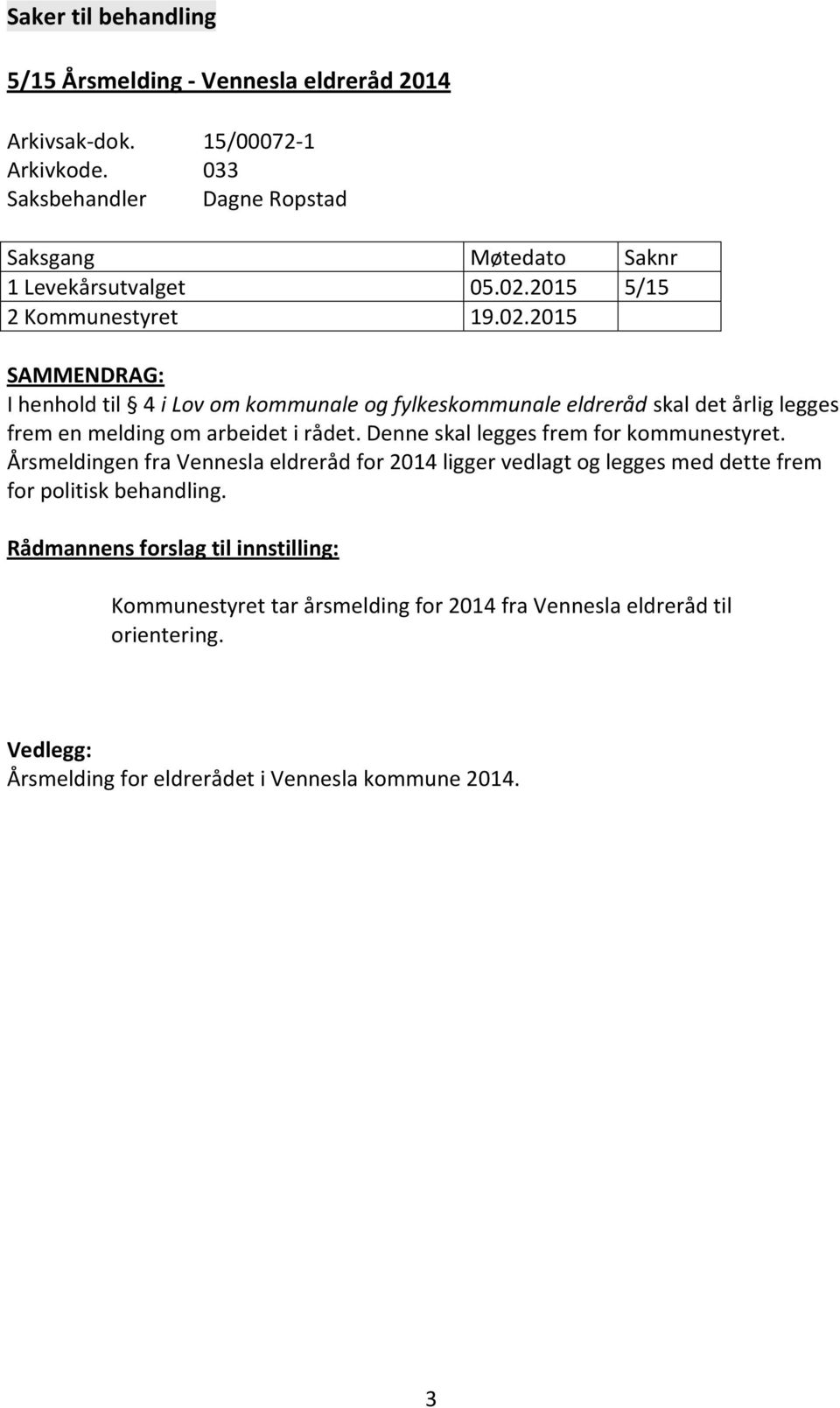 2015 5/15 2 Kommunestyret 19.02.