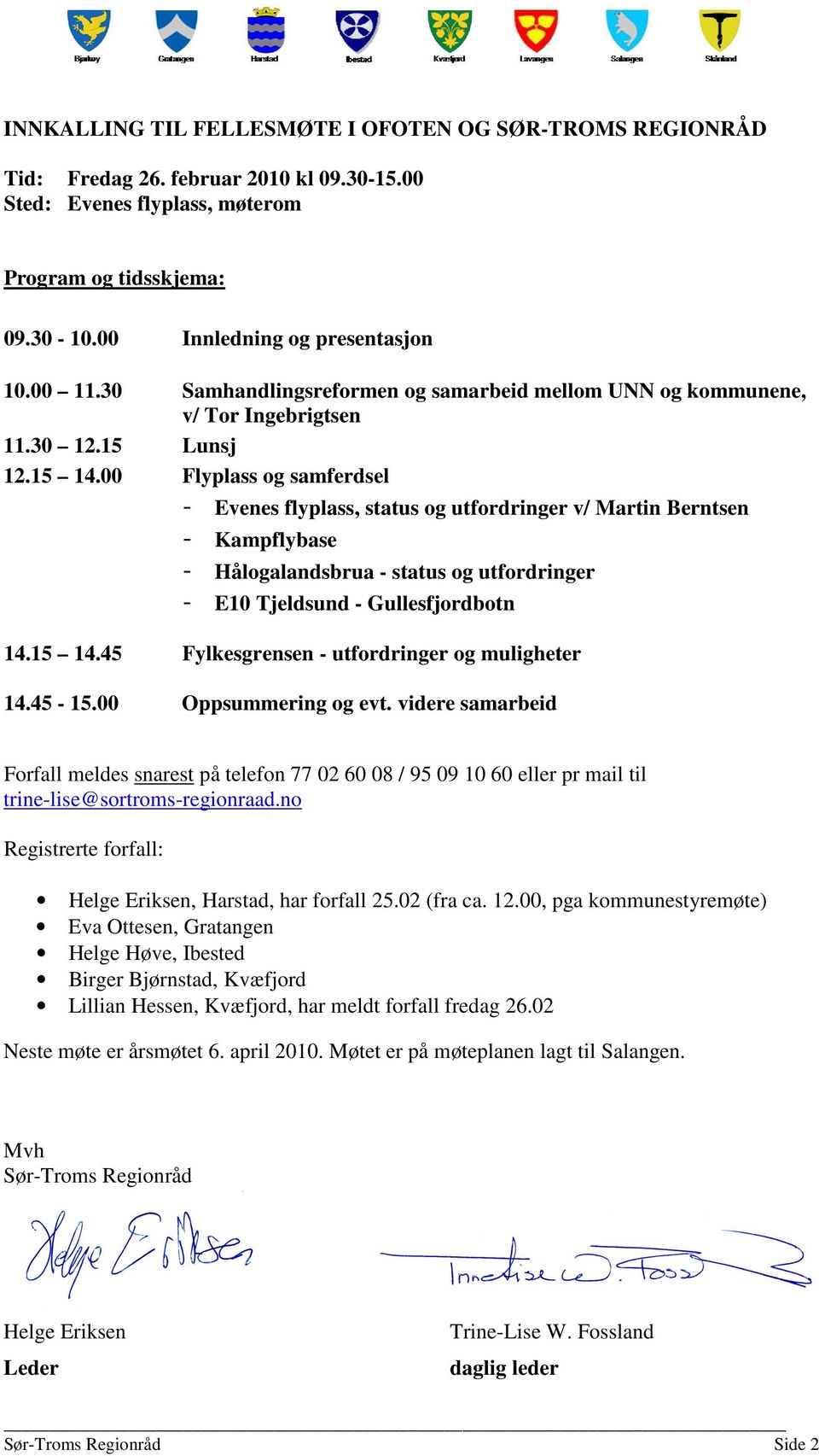 00 Flyplass og samferdsel - Evenes flyplass, status og utfordringer v/ Martin Berntsen - Kampflybase - Hålogalandsbrua - status og utfordringer - E10 Tjeldsund - Gullesfjordbotn 14.15 14.