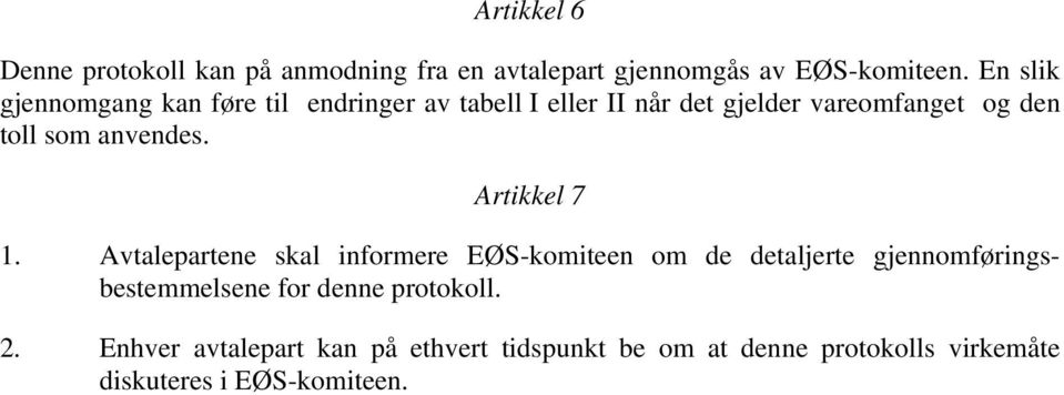 anvendes. Artikkel 7 1.