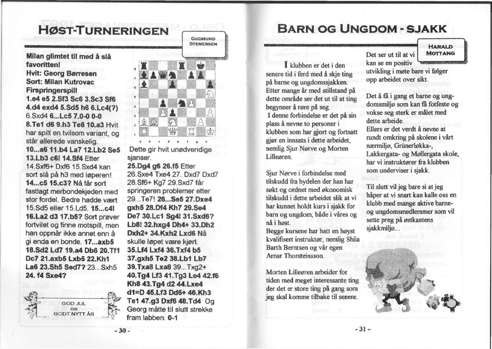 Nå får sort fastlagt merbondekjeden med stor fordel. Bedre hadde vært 15.Sd5 eller 15.Ld5.15...c4! 16.La2 d3 17.b5?