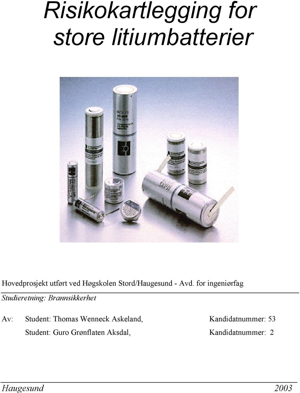 for ingeniørfag Studieretning: Brannsikkerhet Av: Student: Thomas