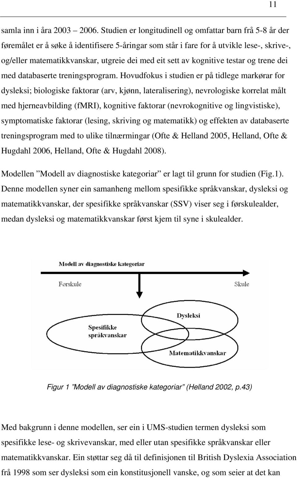 sett av kognitive testar og trene dei med databaserte treningsprogram.