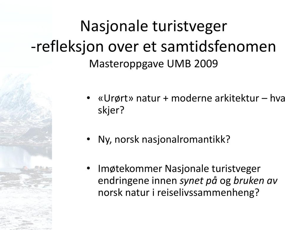 skjer? Ny, norsk nasjonalromantikk?