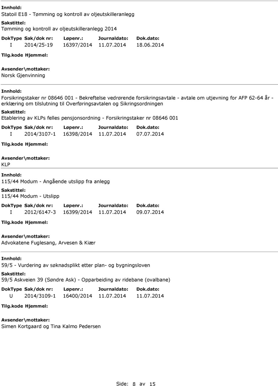 Sikringsordningen Etablering av KLPs felles pensjonsordning - Forsikringstaker nr 08646 001 2014/3107-