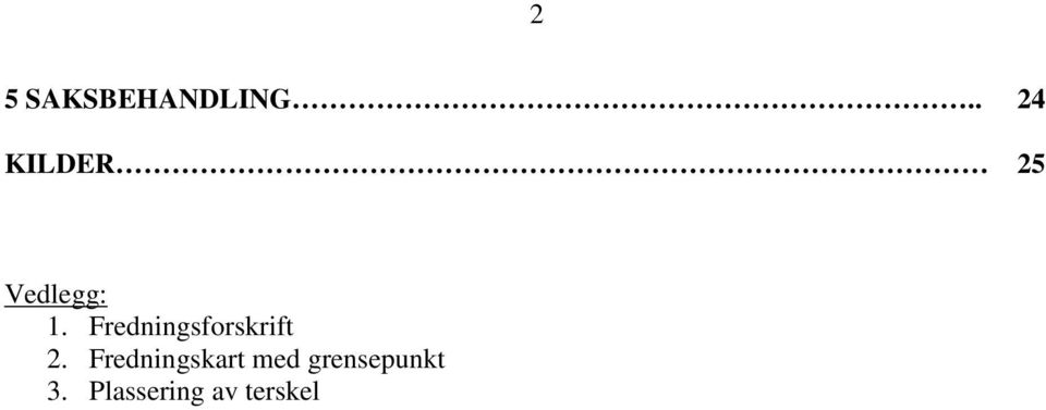 Fredningsforskrift 2.