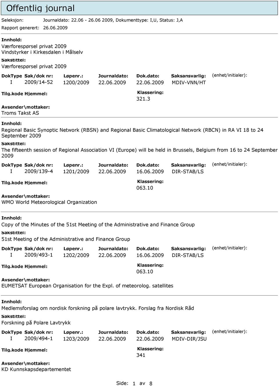 (Europe) will be held in Brussels, Belgium from 16 to 24 September 2009 2009/139-4 1201/2009 16.06.2009 DR-STAB/LS 063.