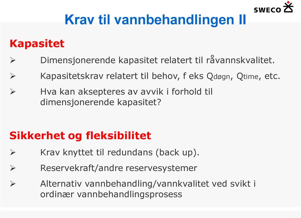 Hva kan aksepteres av avvik i forhold til dimensjonerende kapasitet?