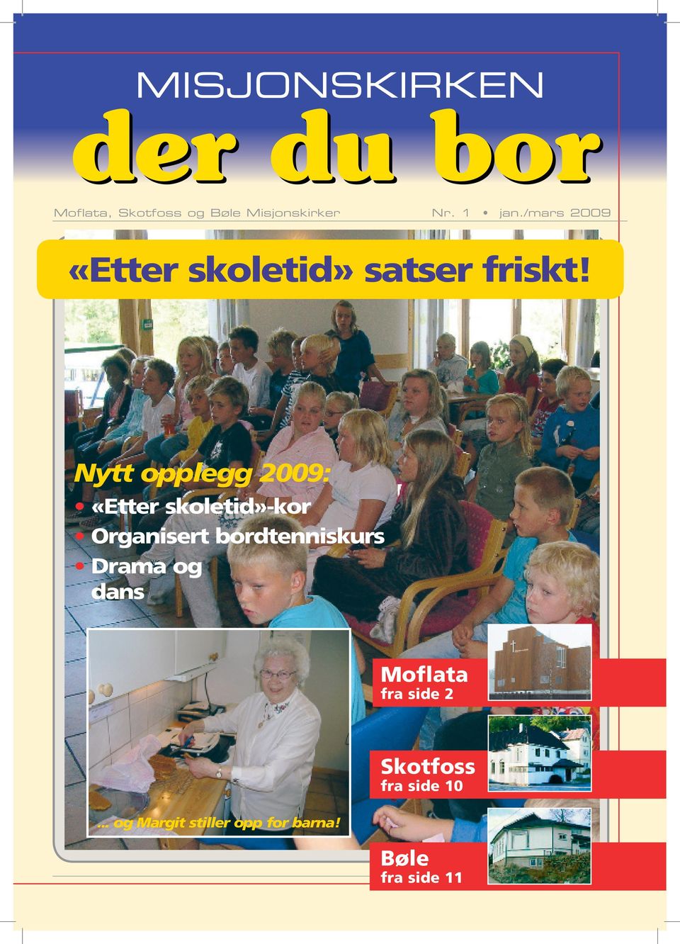 Nytt opplegg 2009: «Etter skoletid»-kor Organisert bordtenniskurs