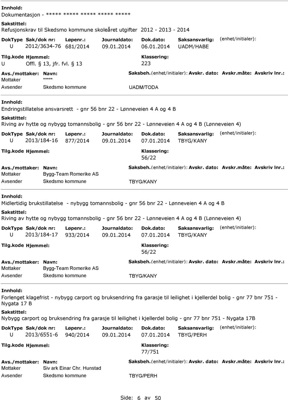 TBYG/KNY 56/22 vs./mottaker: Navn: Saksbeh. vskr. dato: vskr.måte: vskriv lnr.