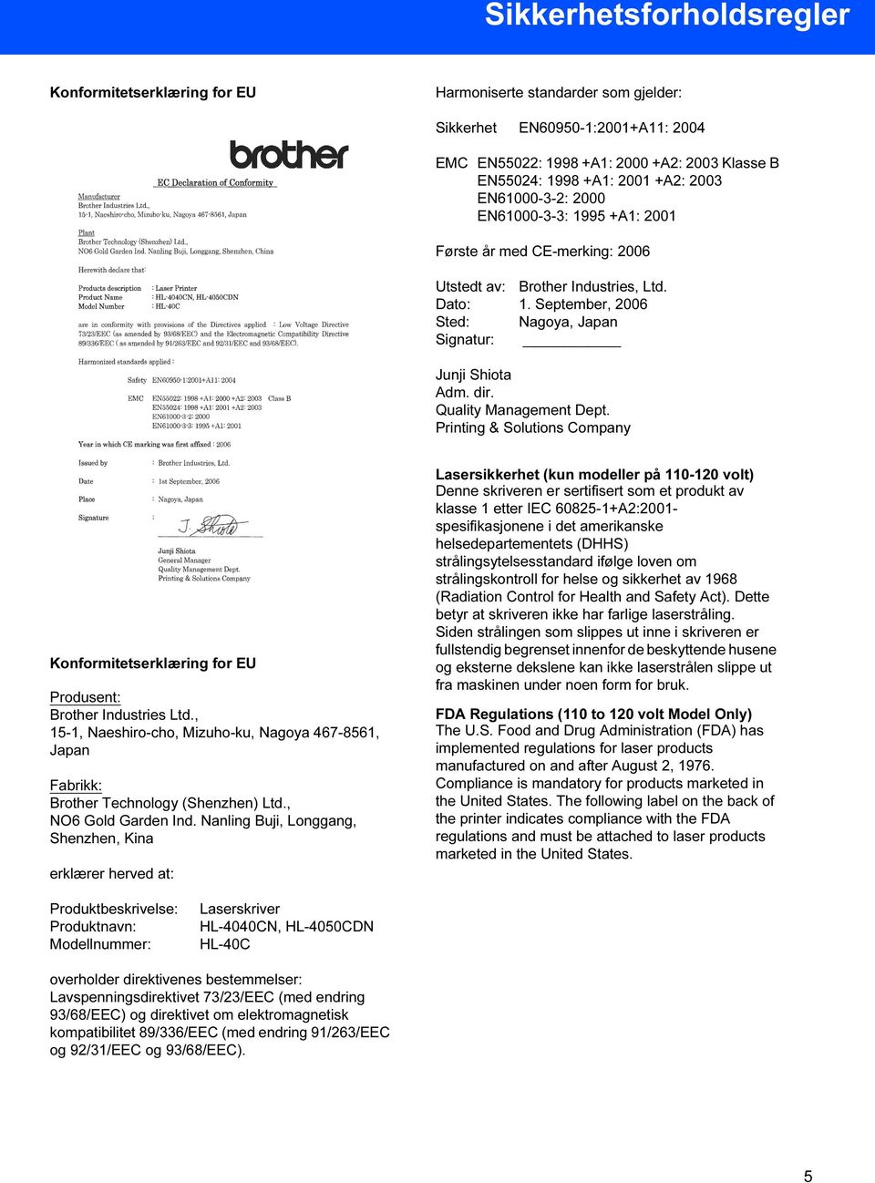 dir. Quality Management Dept. Printing & Solutions Company Konformitetserklæring for EU Produsent: Brother Industries Ltd.