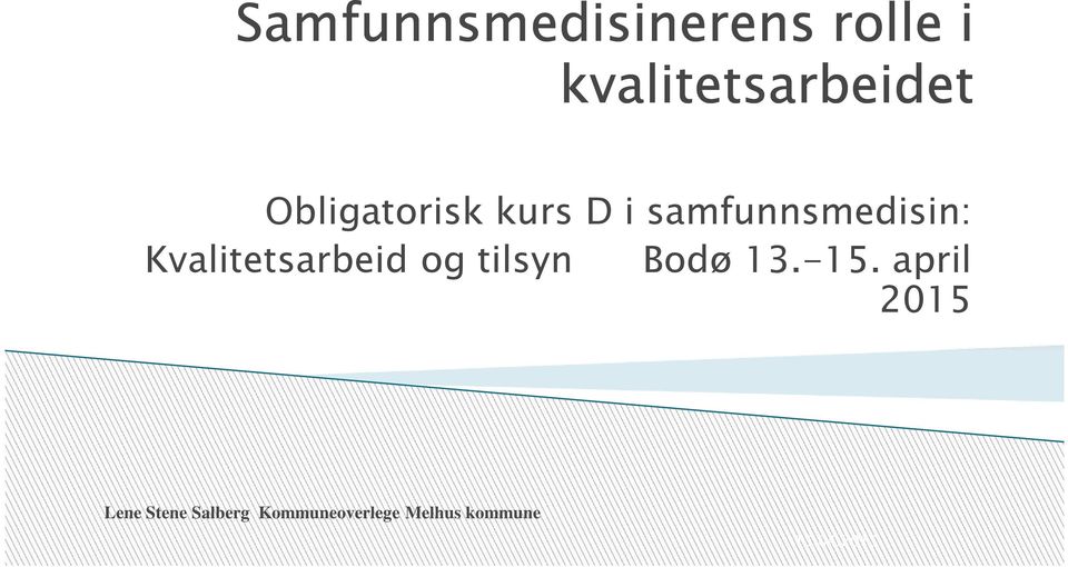 Kvalitetsarbeid og tilsyn Bodø 13.-15.