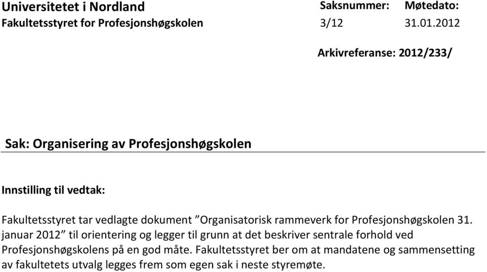 dokument Organisatorisk rammeverk for Profesjonshøgskolen 31.