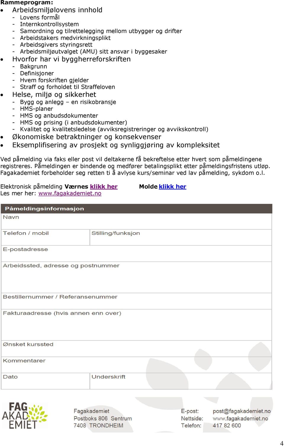 Helse, miljø og sikkerhet - Bygg og anlegg en risikobransje - HMS-planer - HMS og anbudsdokumenter - HMS og prising (i anbudsdokumenter) - Kvalitet og kvalitetsledelse (avviksregistreringer og