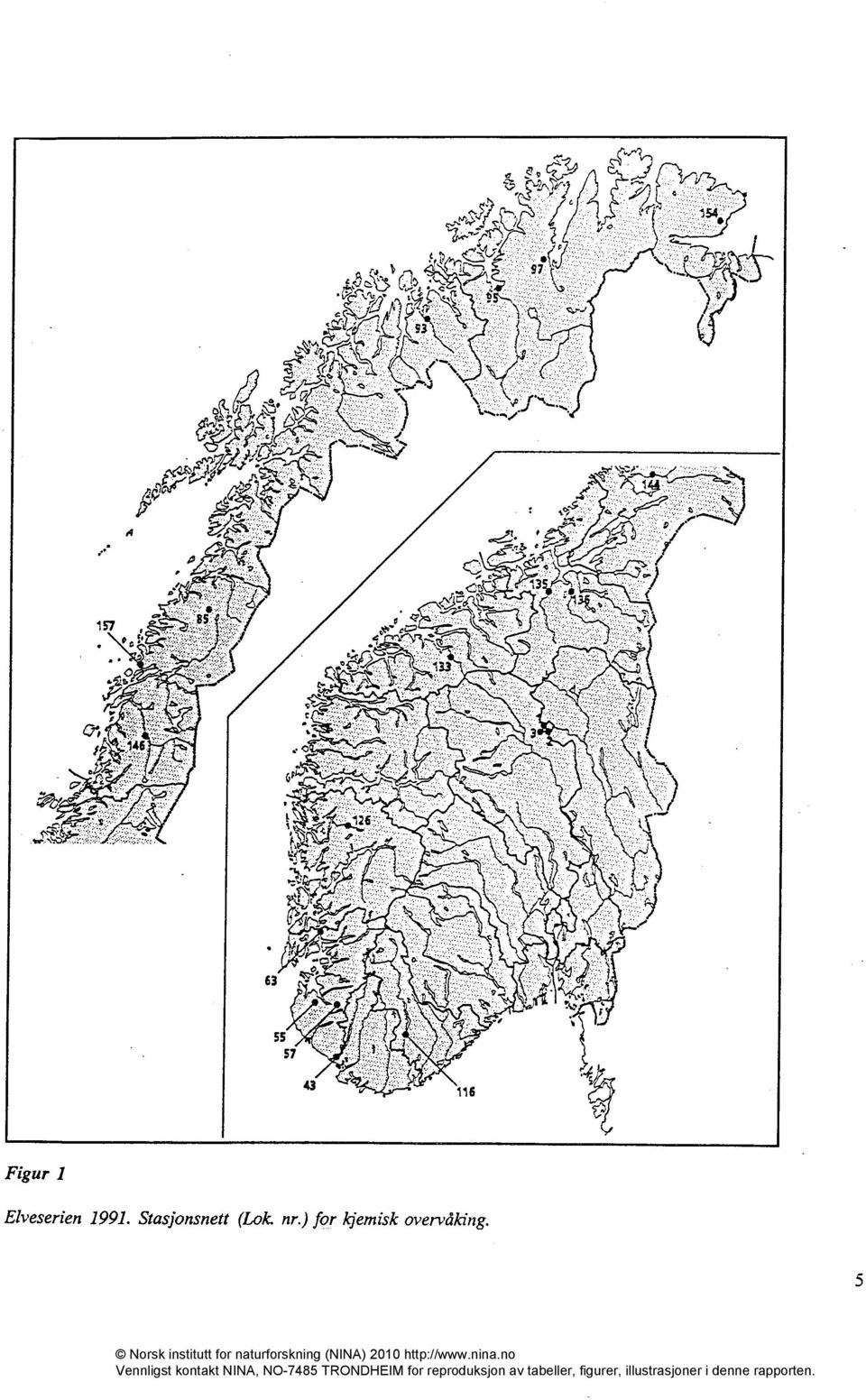 5 Norsk institutt for naturforskning (NINA) 2010 http://www.