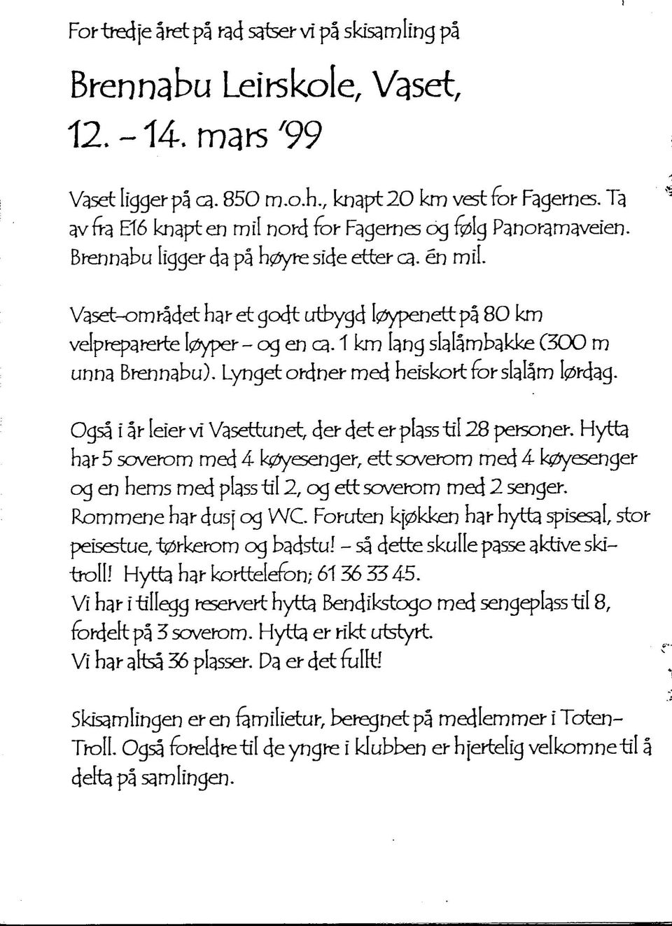 Lyngeton4net-me4 heiskortfot-slalgm l0f-4ag- Ogsa i at- leief vi Vasettunet, 4ef 4et & pfass til 28 persona-. Hytta haf 5 soverom me4 4- k^yesengef, ett soveiom me4 4- k0yesenge?