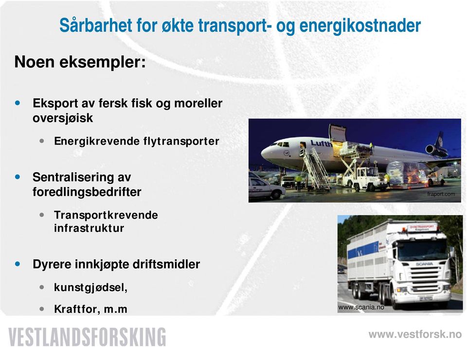 Sentralisering av foredlingsbedrifter fraport.