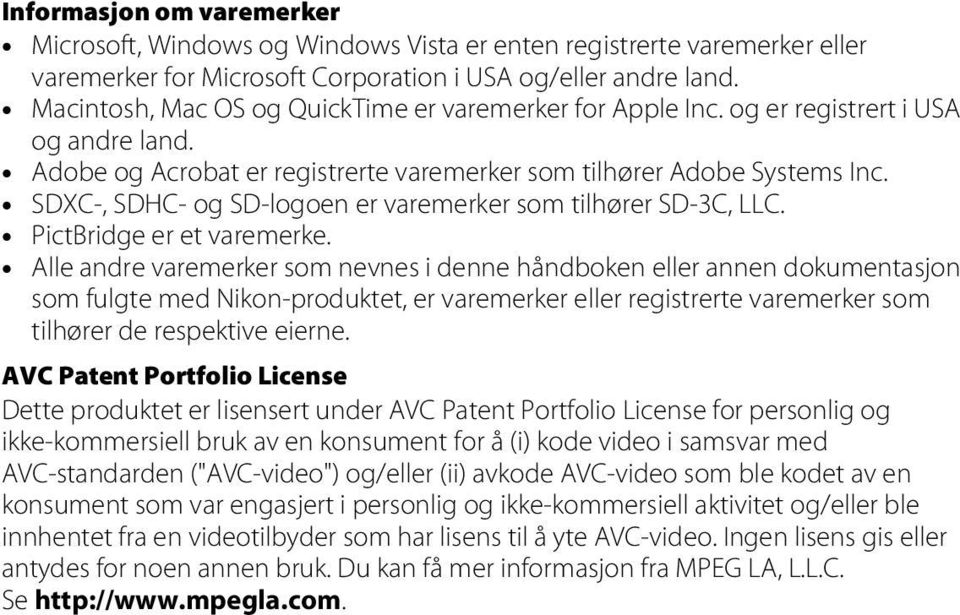 SDXC-, SDHC- og SD-logoen er varemerker som tilhører SD-3C, LLC. PictBridge er et varemerke.