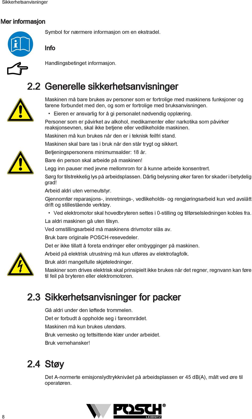 Eieren er ansvarlig for å gi personalet nødvendig opplæring.