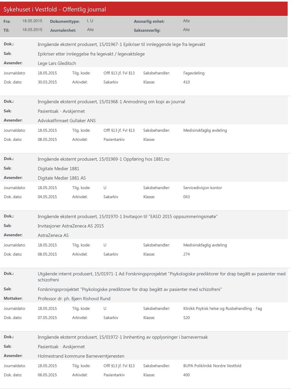 2015 Arkivdel: Pasientarkiv Inngående eksternt produsert, 15/01969-1 Oppføring hos 1881.no Digitale Medier 1881 Digitale Medier 1881 AS Servicedivisjon kontor Dok. dato: 04.05.