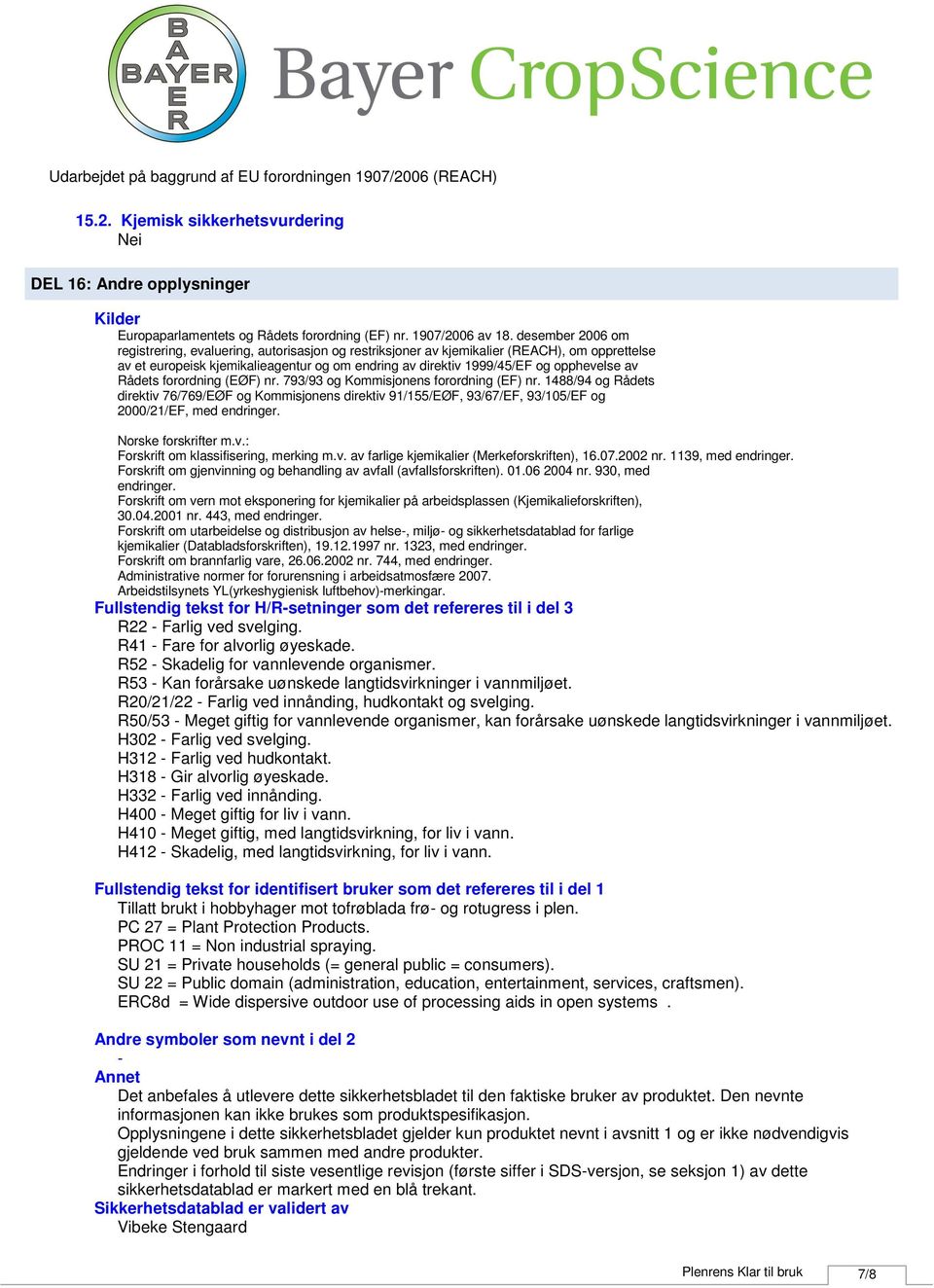 Rådets forordning (EØF) nr. 793/93 og Kommisjonens forordning (EF) nr. 1488/94 og Rådets direktiv 76/769/EØF og Kommisjonens direktiv 91/155/EØF, 93/67/EF, 93/105/EF og 2000/21/EF, med endringer.