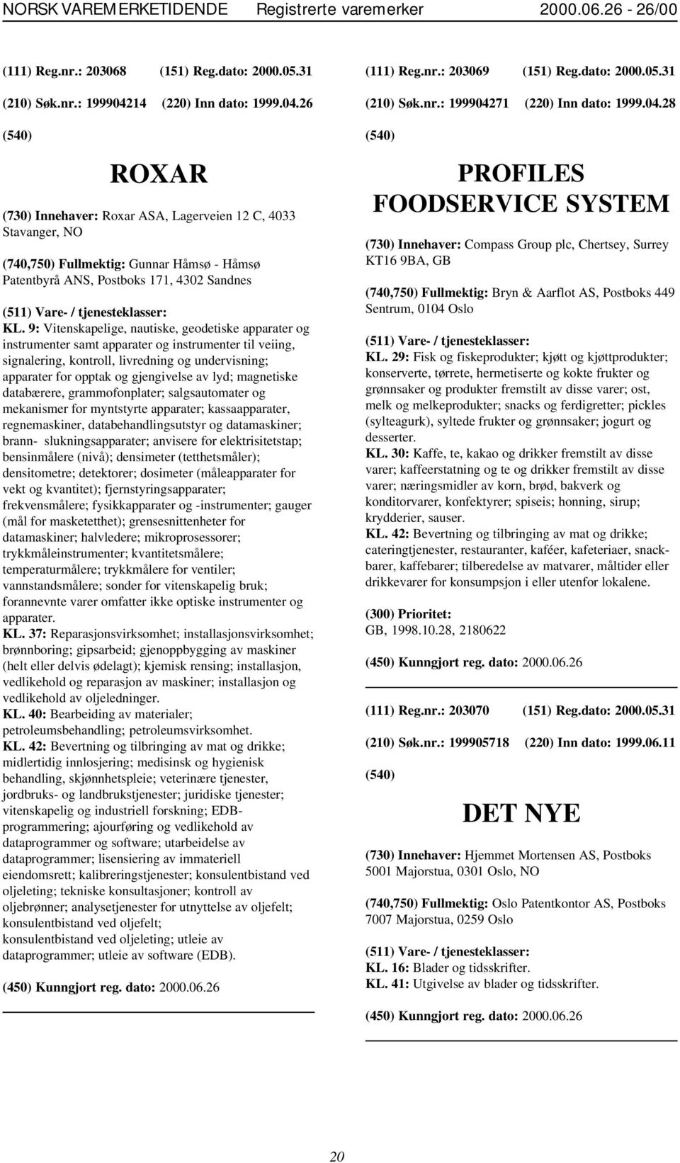 9: Vitenskapelige, nautiske, geodetiske apparater og instrumenter samt apparater og instrumenter til veiing, signalering, kontroll, livredning og undervisning; apparater for opptak og gjengivelse av