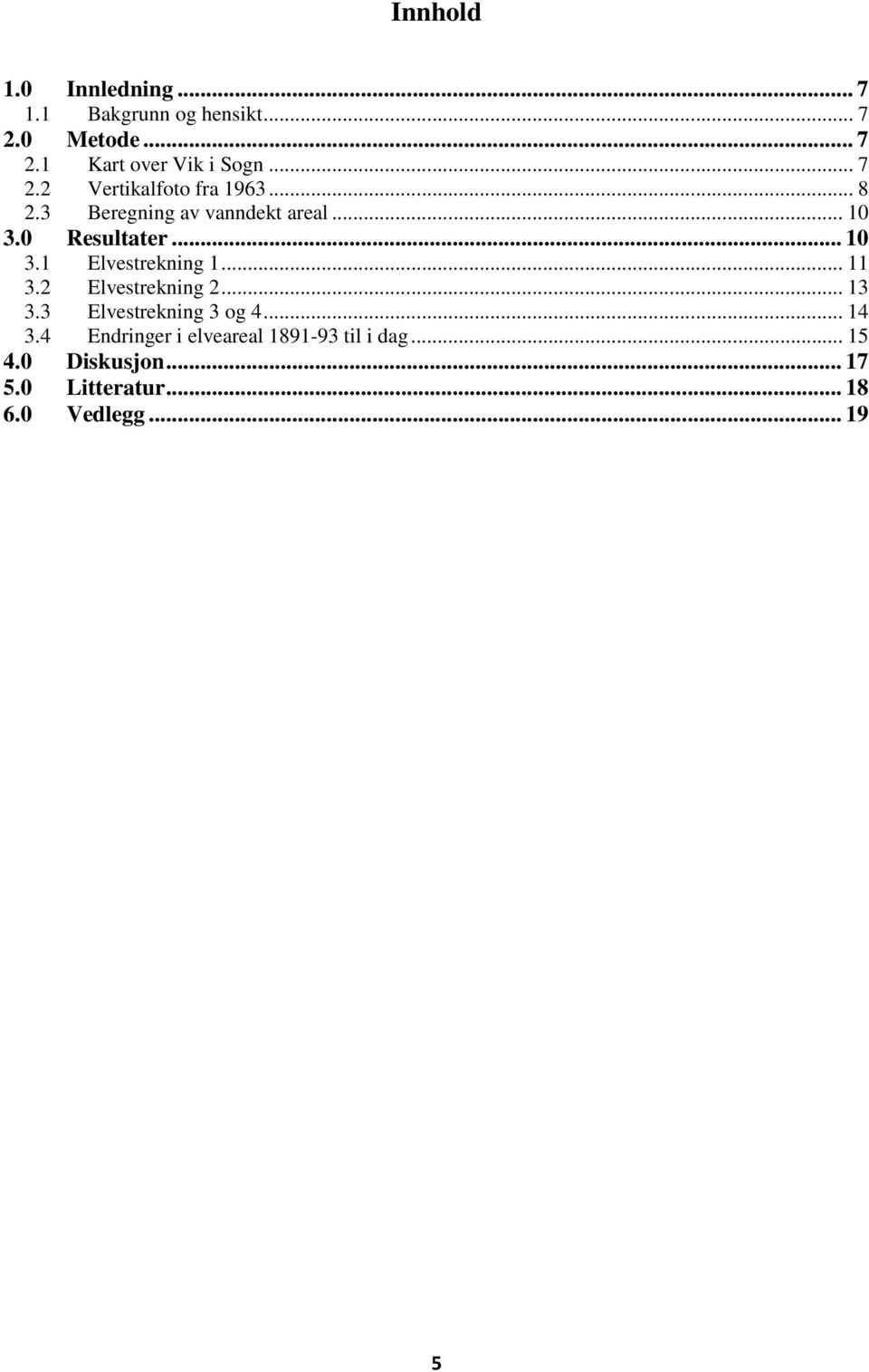 .. 11 3.2 Elvestrekning 2... 13 3.3 Elvestrekning 3 og 4... 14 3.