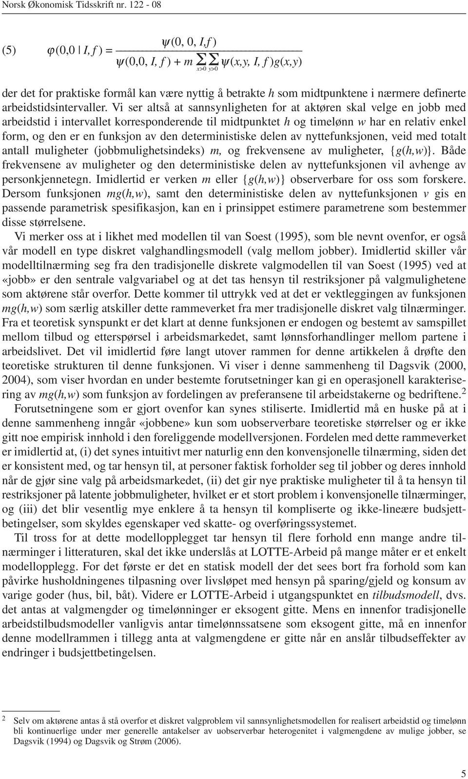 deterministiske delen av nyttefunksjonen, veid med totalt antall muligheter (jobbmulighetsindeks) m, og frekvensene av muligheter, {g(h,w)}.