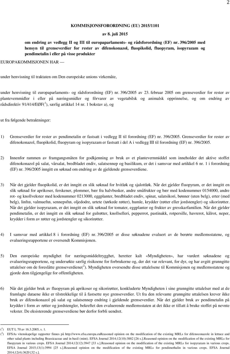 om Den europeiske unions virkemåte, under henvisning til europaparlaments- og rådsforordning (EF) nr. 396/2005 av 23.