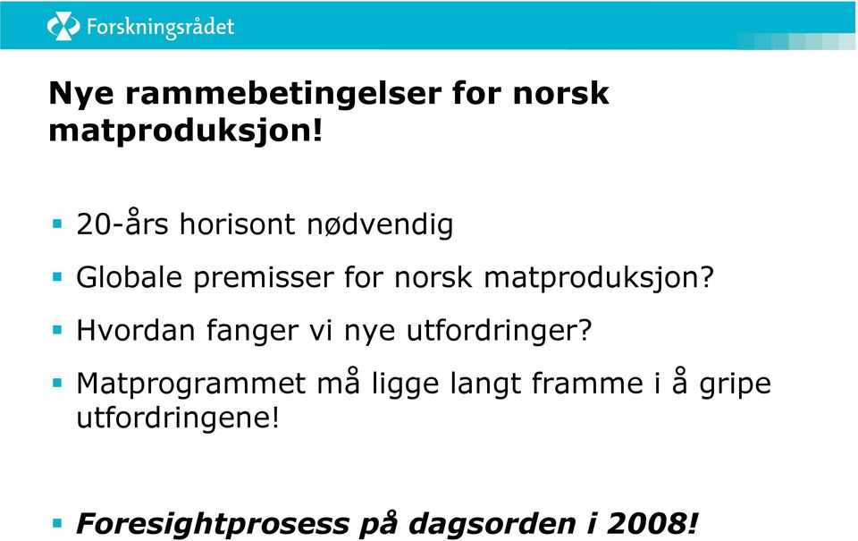 matproduksjon? Hvordan fanger vi nye utfordringer?