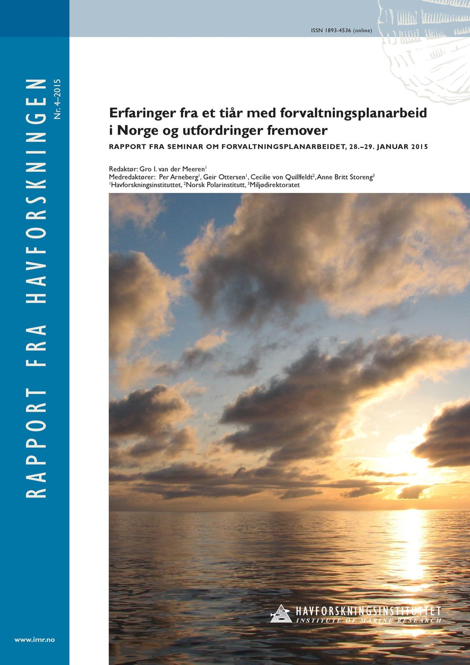 SEMINAR OM FORVALTNINGSPLANARBEIDET, 28. 29. JANUAR 2015 Redaktør: Gro I.