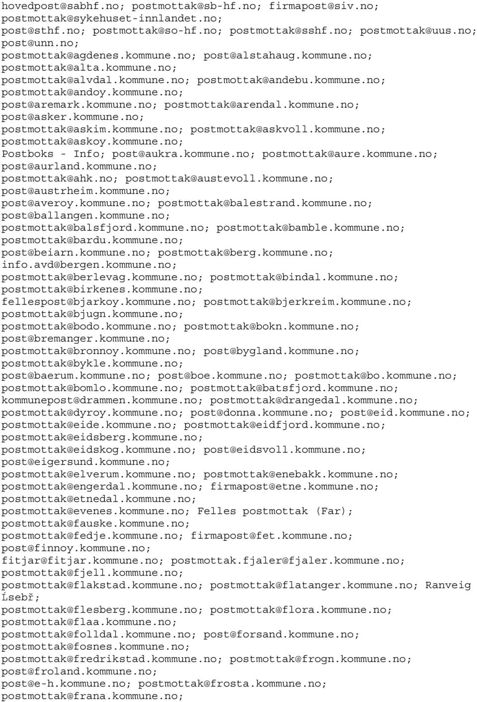 kommune.no; post@asker.kommune.no; postmottak@askim.kommune.no; postmottak@askvoll.kommune.no; postmottak@askoy.kommune.no; Postboks - Info; post@aukra.kommune.no; postmottak@aure.kommune.no; post@aurland.