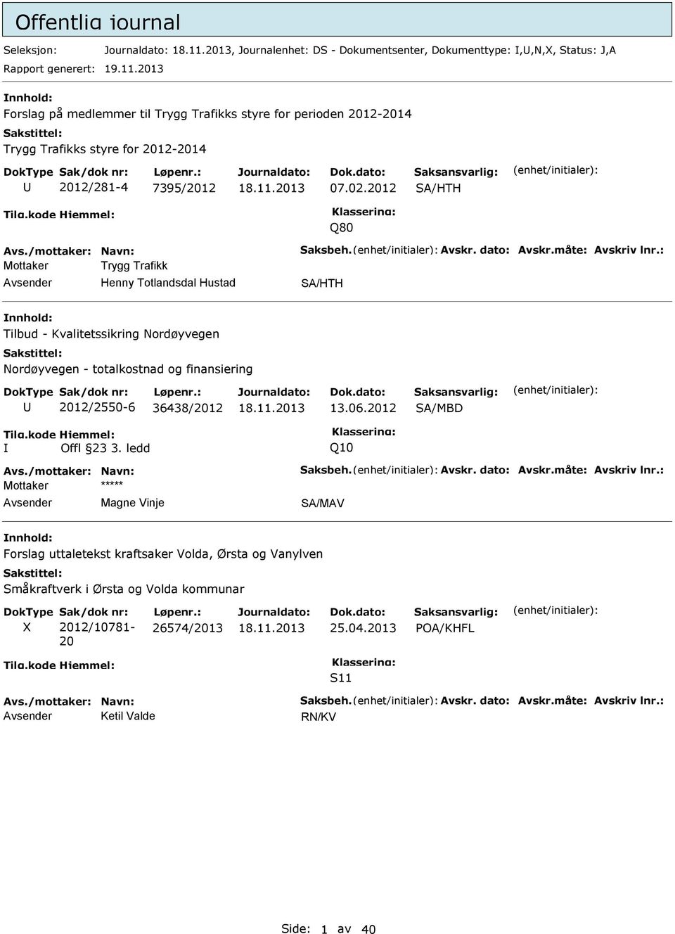 2012 SA/HTH Q80 Mottaker Trygg Trafikk Henny Totlandsdal Hustad SA/HTH Tilbud - Kvalitetssikring Nordøyvegen Nordøyvegen - totalkostnad og finansiering 2012/2550-6