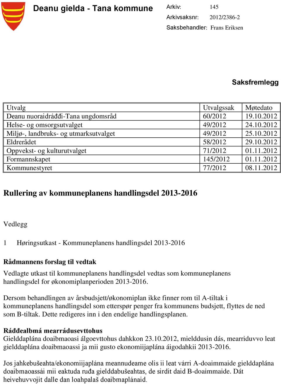 2012 Formannskapet 145/2012 01.11.