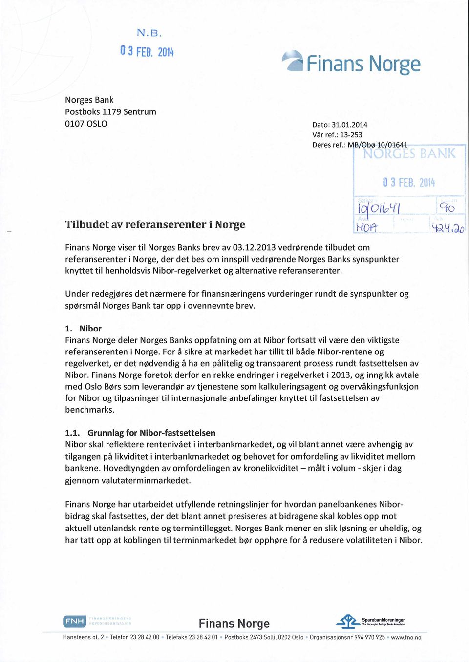 2013 vedrørende tilbudet om referanserenter i Norge, der det bes om innspill vedrørende Norges Bankssynspunkter knyttet til henholdsvis Nibor-regelverket og alternative referanserenter.