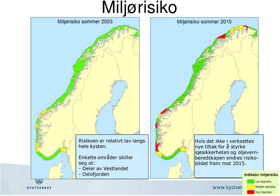 Oslofjorden Hvis det ikke i verksettes nye tiltak for å