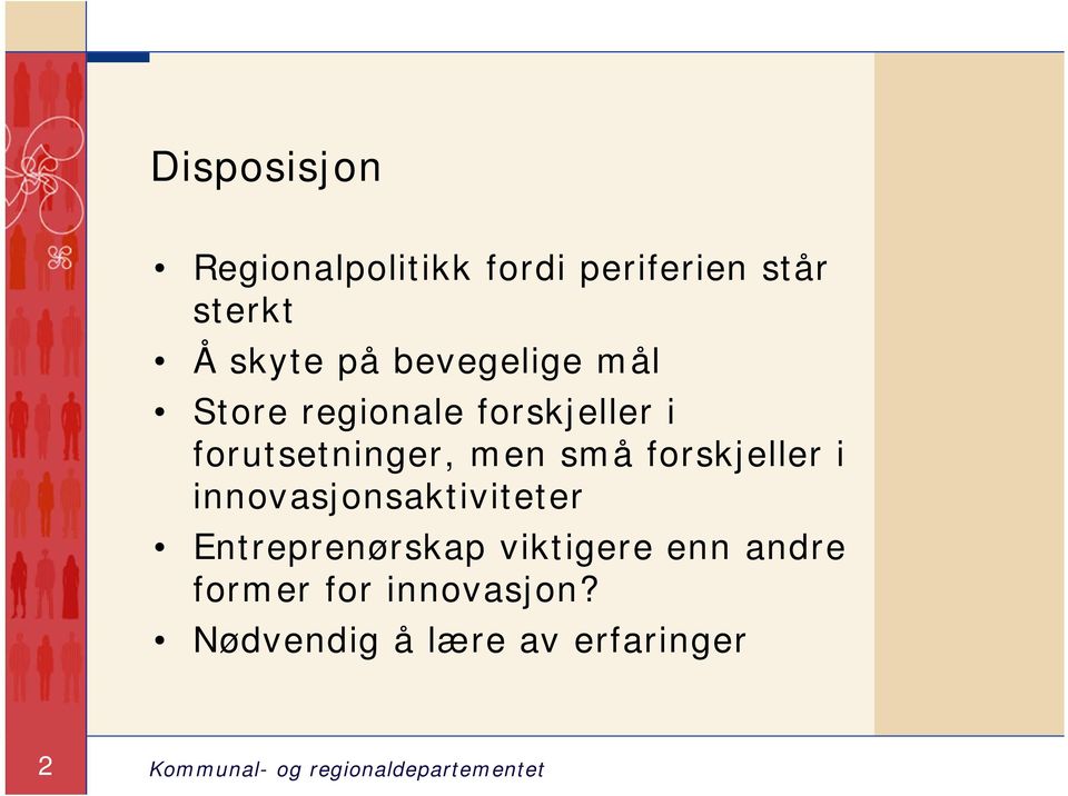 men små forskjeller i innovasjonsaktiviteter Entreprenørskap