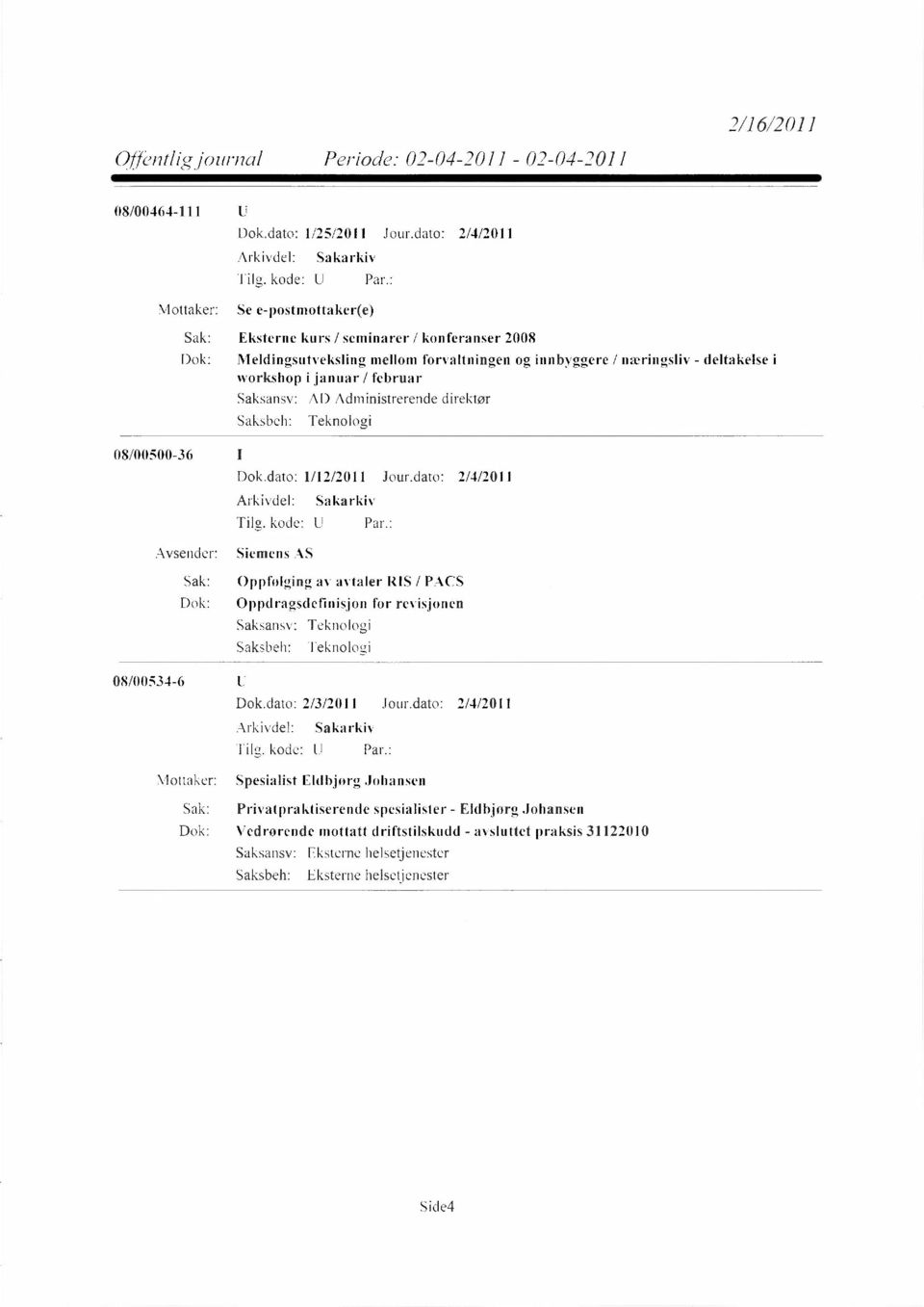 Administrerende direktør Teknologi 08/00500-36 Dok.dato: 1/12/2011 Jour.