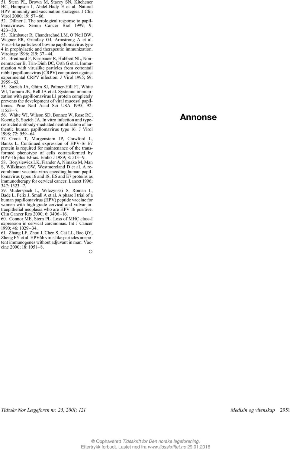 Virus-like particles of bovine papillomavirus type 4 in prophylactic and therapeutic immunization. Virology 1996; 219: 37 44. 54.