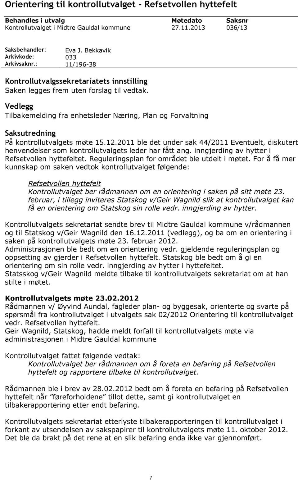 Vedlegg Tilbakemelding fra enhetsleder Næring, Plan og Forvaltning Saksutredning På kontrollutvalgets møte 15.12.