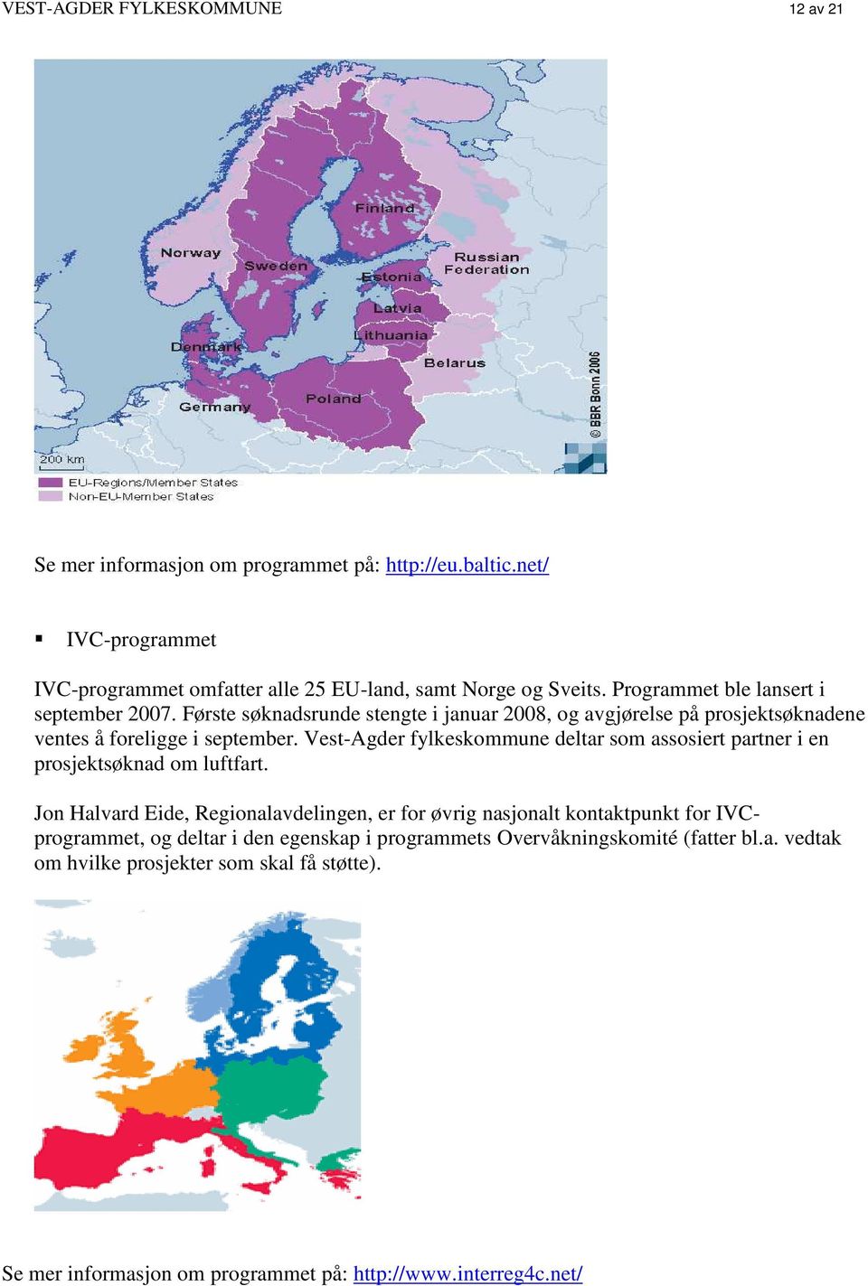 Vest-Agder fylkeskommune deltar som assosiert partner i en prosjektsøknad om luftfart.