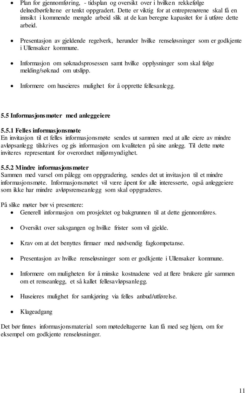 Presentasjon av gjeldende regelverk, herunder hvilke renseløsninger som er godkjente i Ullensaker kommune.