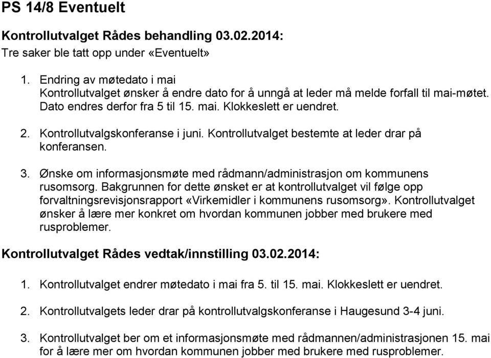 Ønske om informasjonsmøte med rådmann/administrasjon om kommunens rusomsorg.