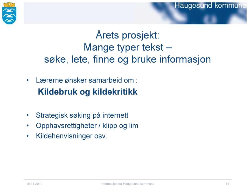 kildekritikk Strategisk søking på internett Opphavsrettigheter /