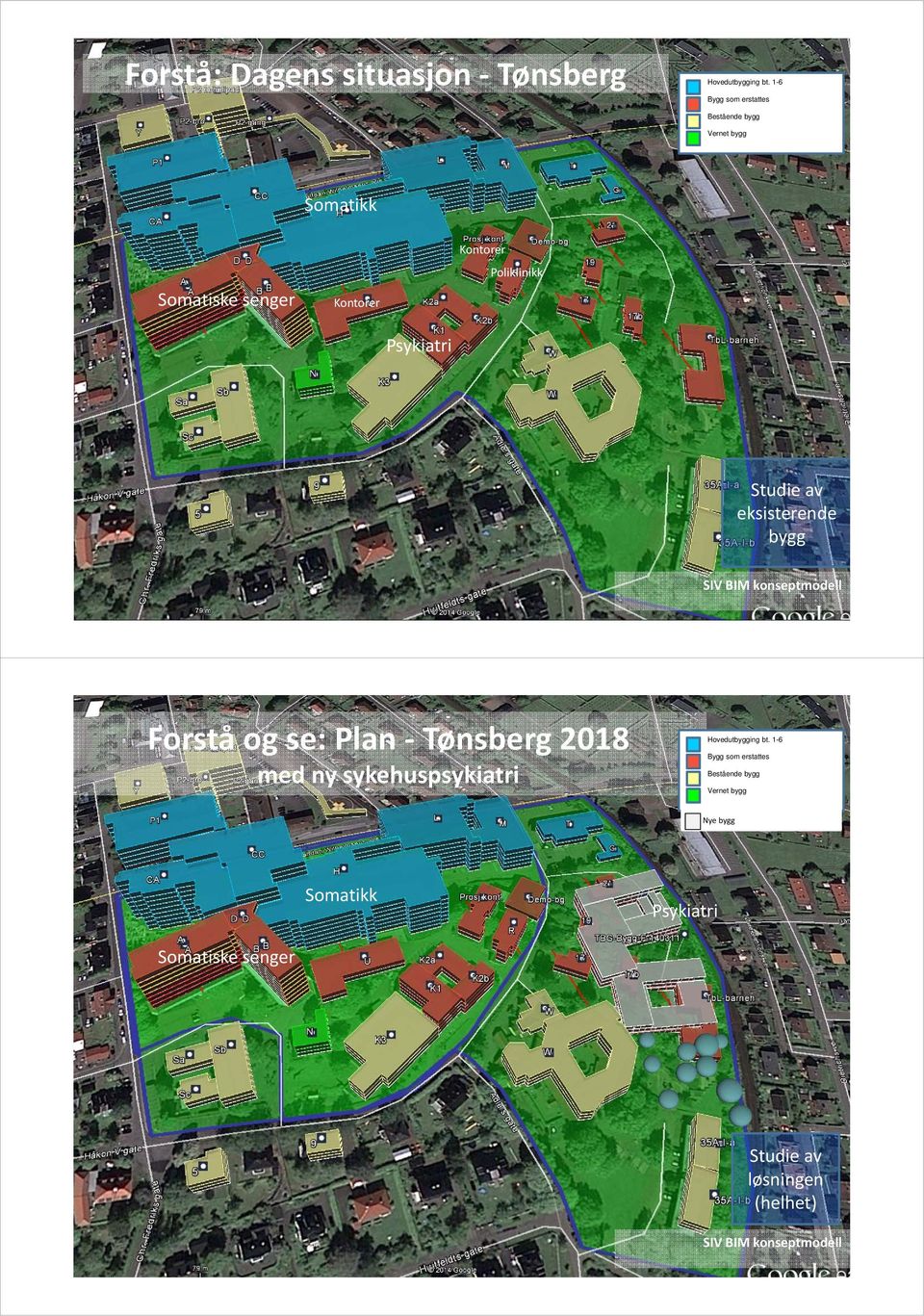 Psykiatri Studie av eksisterende bygg SIV BIM konseptmodell Forstå og se: Plan Tønsberg 2018 med ny