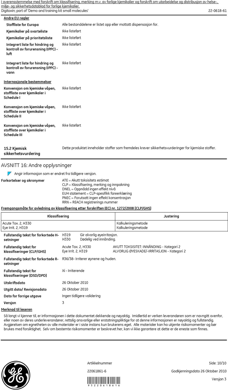 Integrert liste for hindring og kontroll av forurensning (IPPC) - vann Internasjonale bestemmelser Konvensjon om kjemiske våpen, stoffliste over kjemikaler i Schedule I Konvensjon om kjemiske våpen,