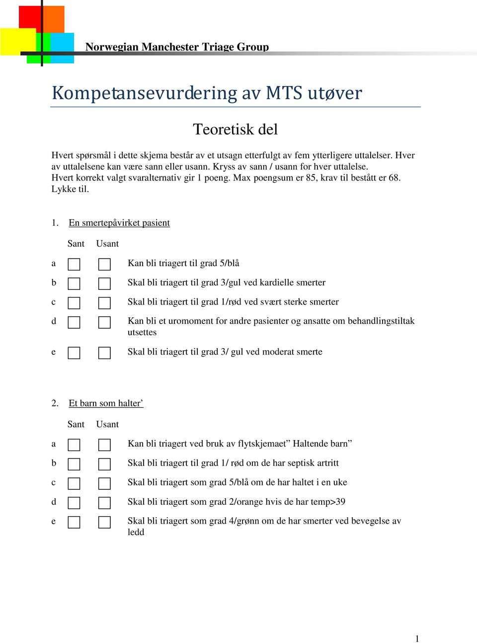 pong. Mx pongsum r 85, krv til stått r 68. Lykk til. 1.