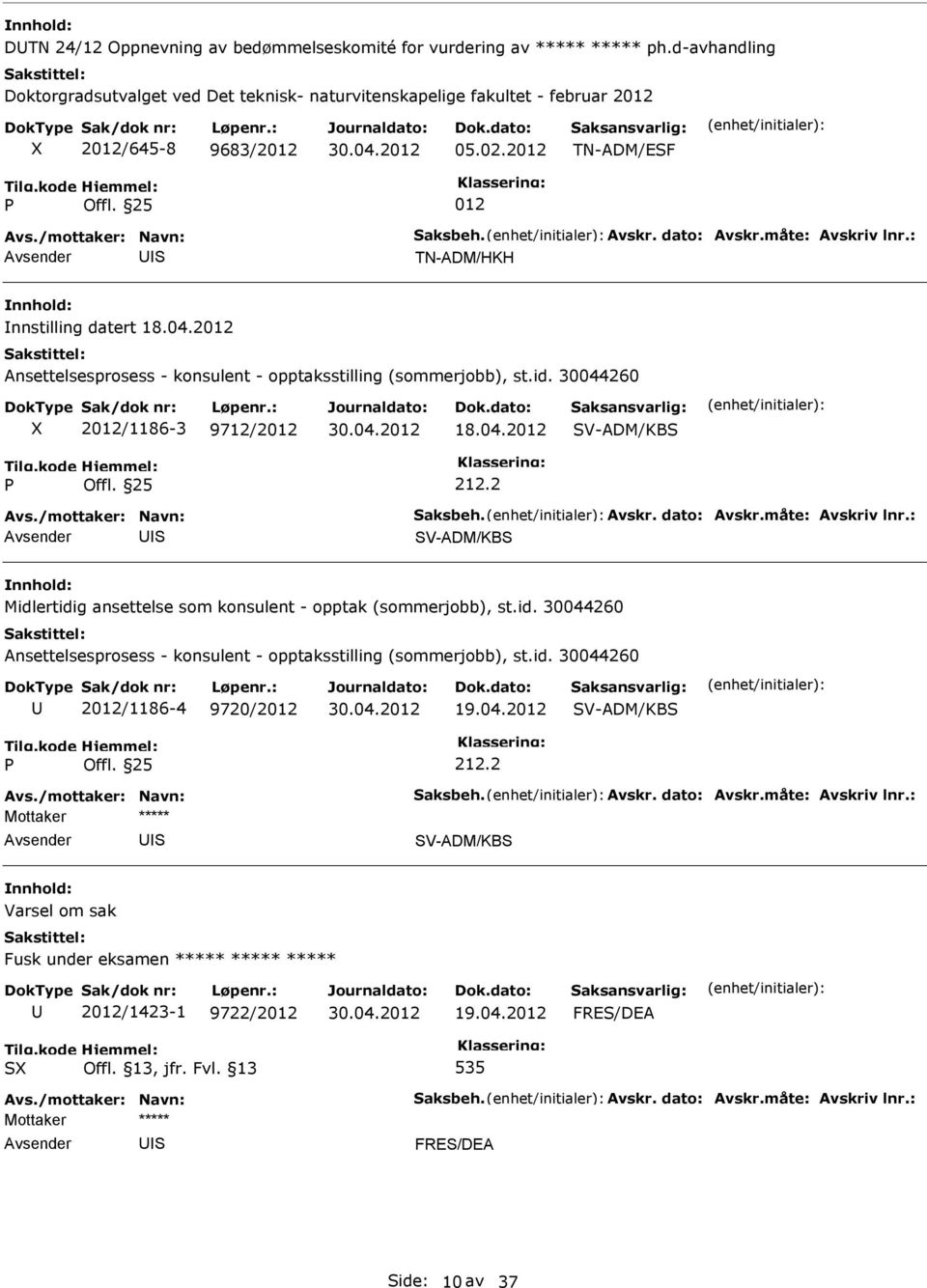 2 Ansettelsesprosess - konsulent - opptaksstilling (sommerjobb), st.id. 30044260 2/1186-3 9712/2 18.04.2 212.