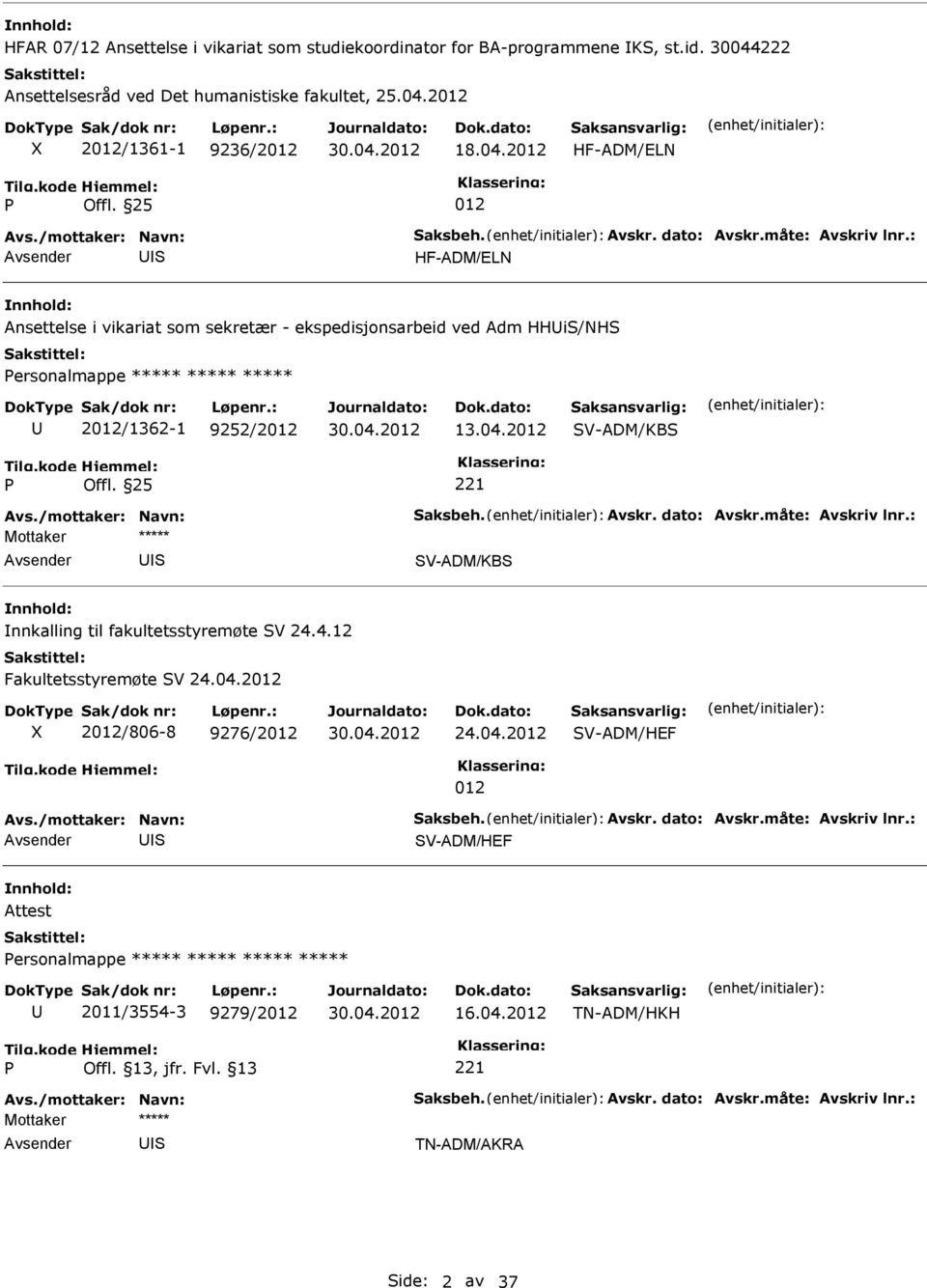 sekretær - ekspedisjonsarbeid ved Adm HHiS/NHS ersonalmappe ***** ***** ***** 2/1362-1 92/2 13.04.