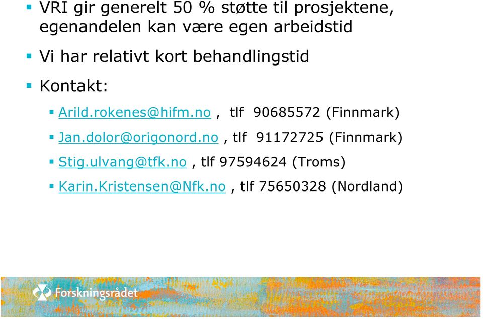 no, tlf 90685572 (Finnmark) Jan.dolor@origonord.